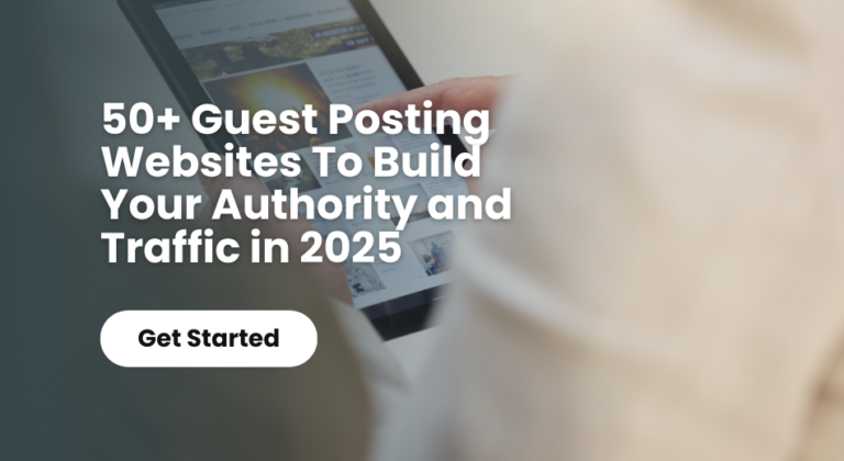 50+ Guest Posting Websites To Build Your Authority and Traffic in 2025